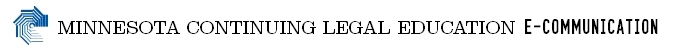 Minnesota Continuing Legal Education E-Communication